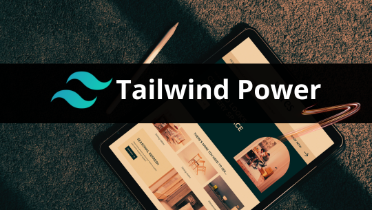 Tailwind Power – Tạo giao diện web hiện đại với Tailwind Css
